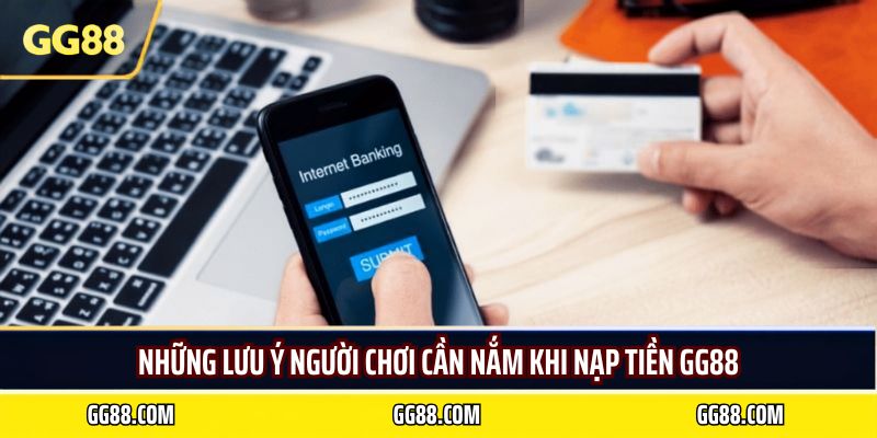 Những lưu ý người chơi cần nắm khi nạp tiền GG88